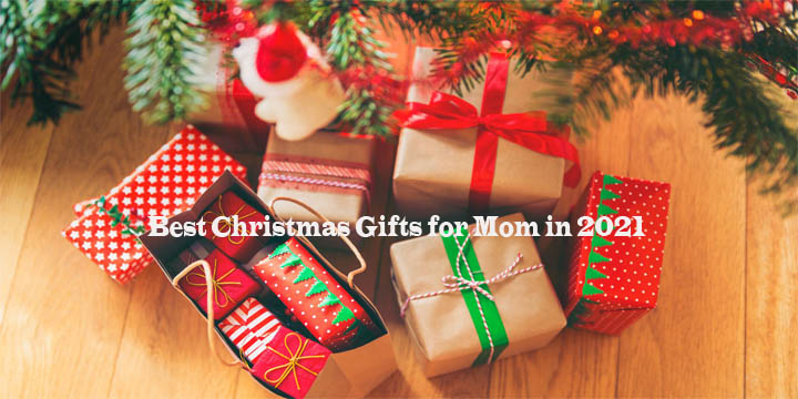 Best Christmas Gifts for Mom in 2021