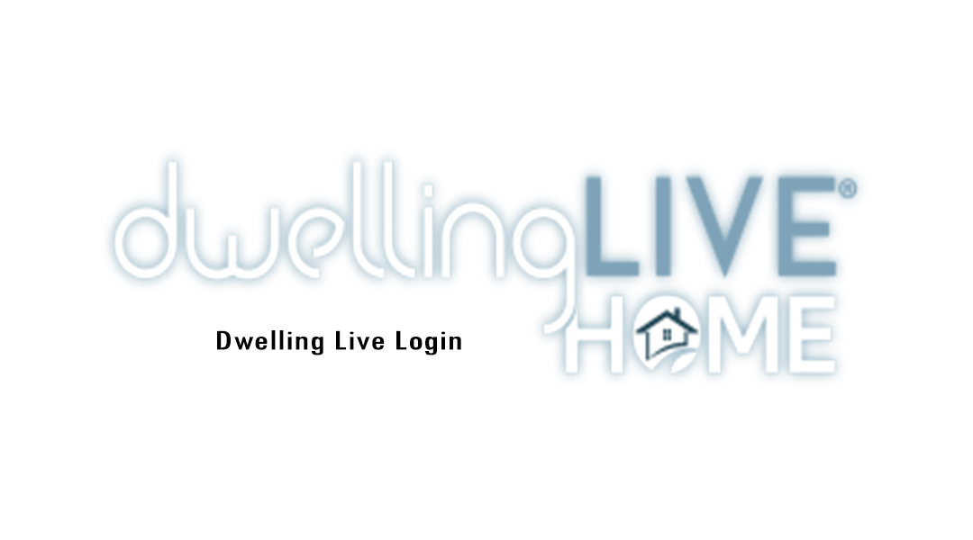 Dwelling Live Login