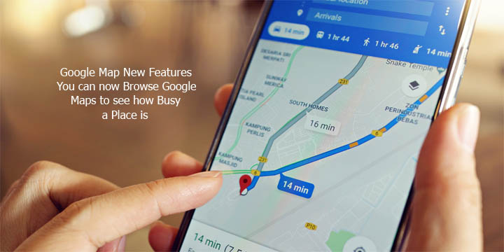 Google Map New Features