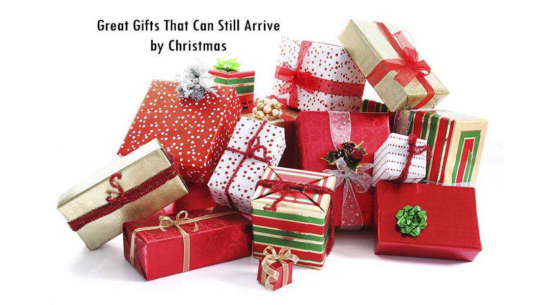 Great Gifts That Can Still Arrive by Christmas