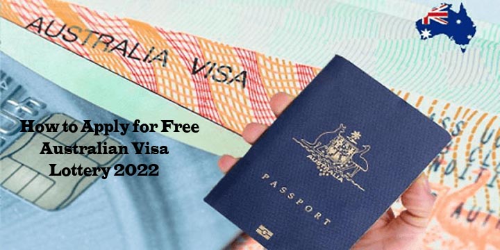  How to Apply for Free Australian Visa Lottery 2022