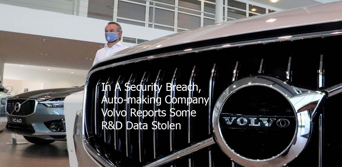 In A Security Breach, Auto-making Company Volvo Reports Some R&D Data Stolen