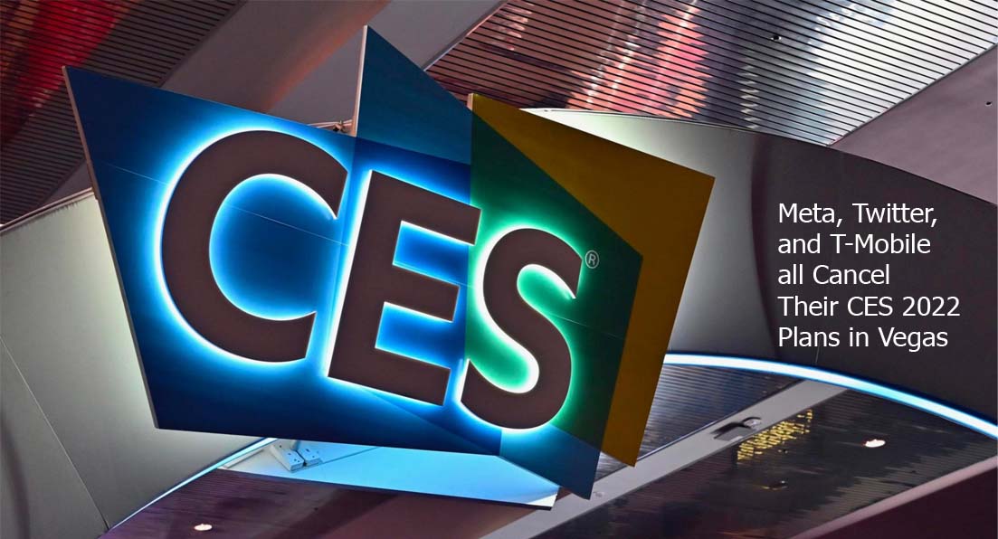 Meta, Twitter, and T-Mobile all Cancel Their CES 2022 Plans in Vegas