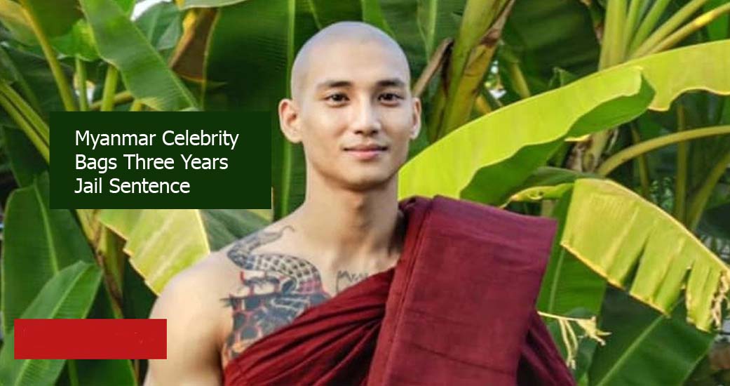 Myanmar Celebrity Bags Three Years Jail Sentence