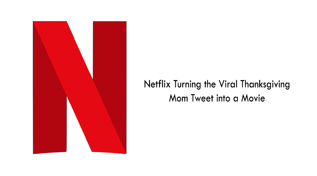 Netflix Turning the Viral Thanksgiving Mom Tweet into a Movie