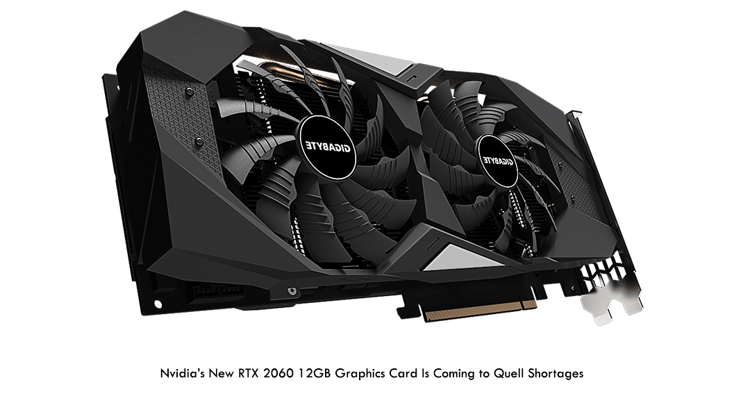 Nvidia’s New RTX 2060 12GB Graphics Card Is Coming to Quell Shortages