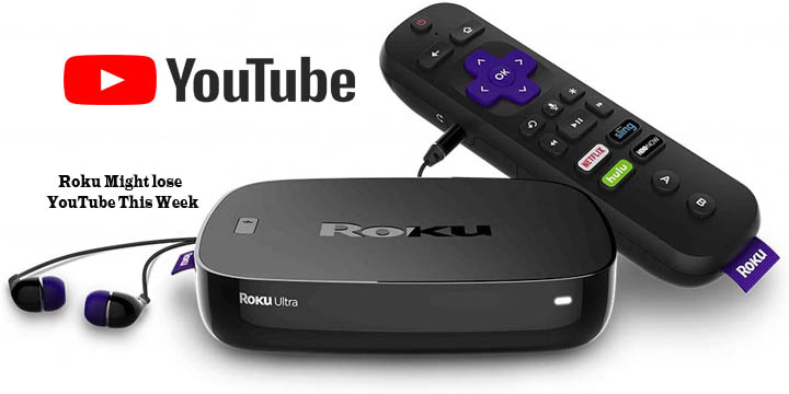 Roku Might lose YouTube This Week