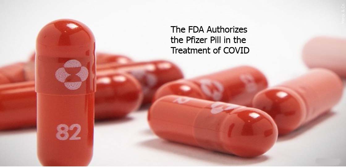 The FDA Authorizes the Pfizer Pill in the Treatment of COVID