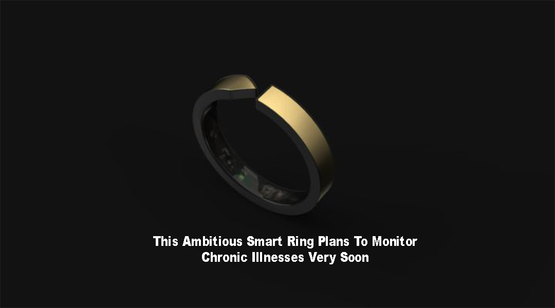 This Ambitious Smart Ring Plans To Monitor Chronic Illnesses Very Soon