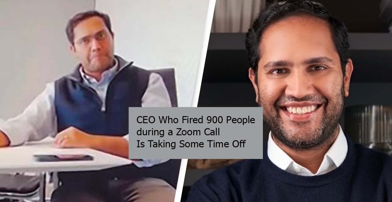 CEO Who Fired 900 People during a Zoom Call Is Taking Some Time Off