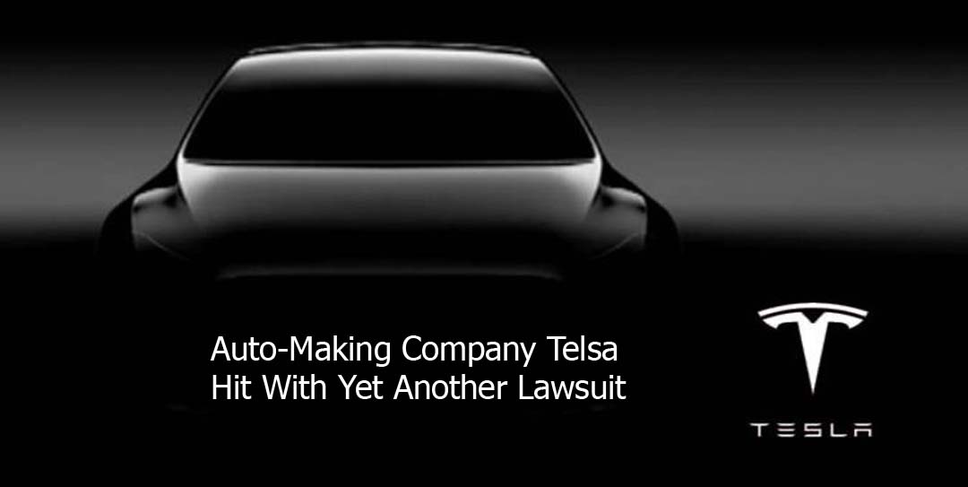 Auto-Making Company Telsa Hit With Yet Another Lawsuit