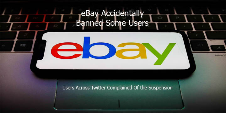 eBay Accidentally Banned Some Users