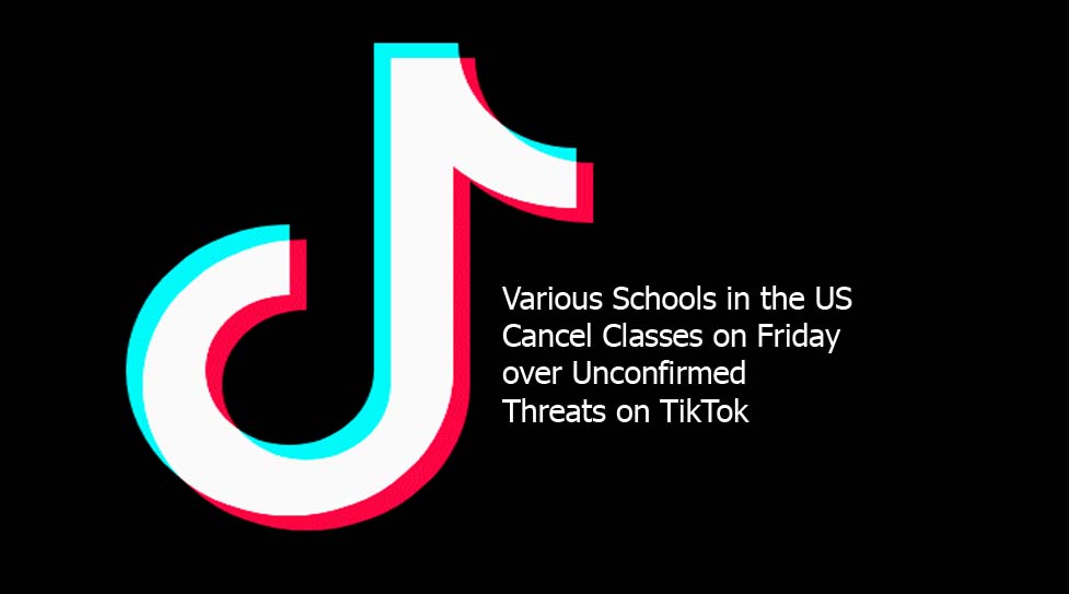 Various Schools in the US Cancel Classes on Friday over Unconfirmed Threats on TikTok