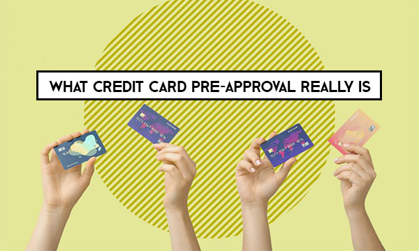 What Credit Card Pre-Approval Really Is