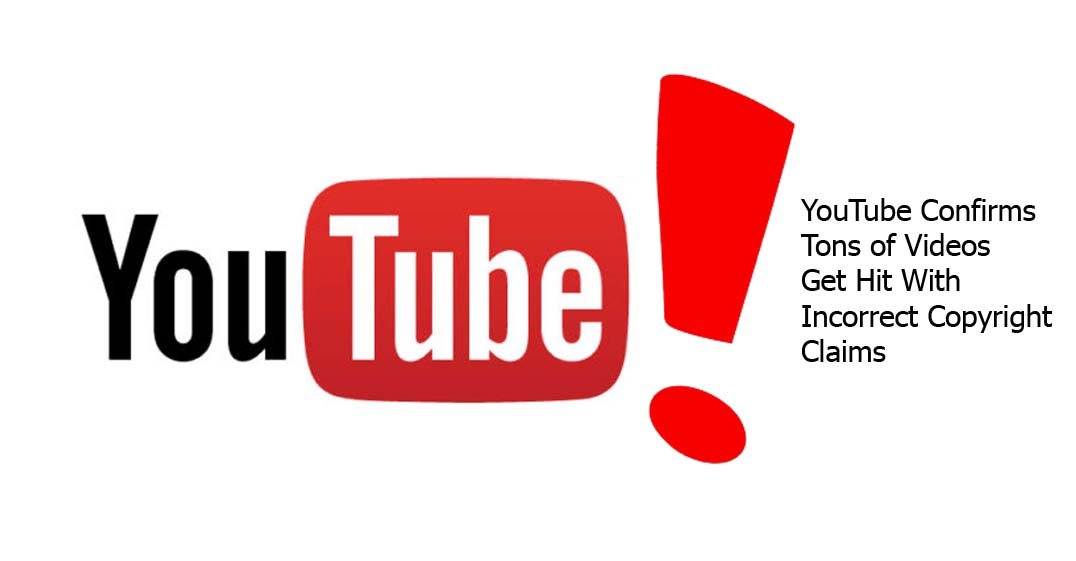 YouTube Confirms Tons of Videos Get Hit With Incorrect Copyright Claims