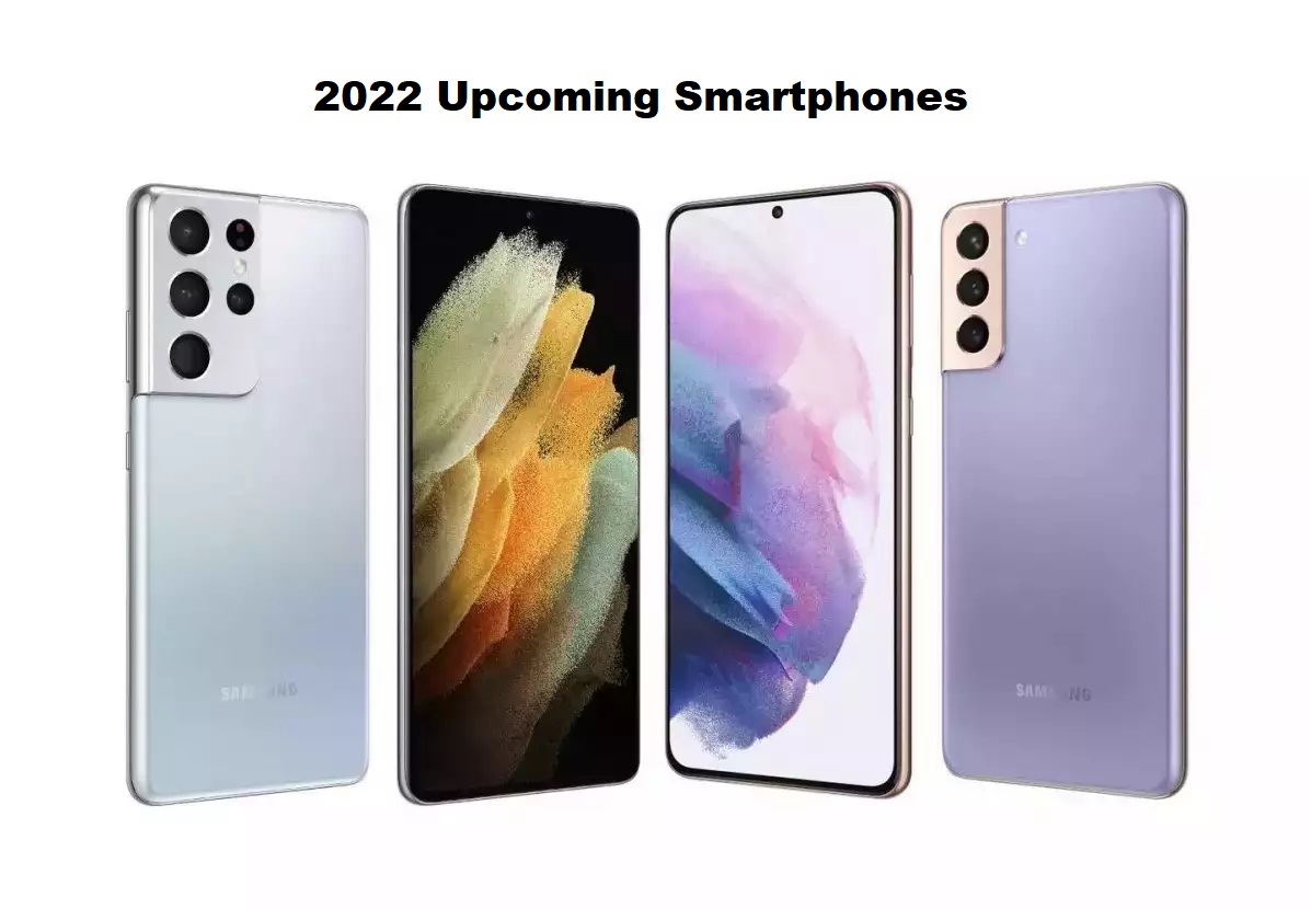 2022 Upcoming Smartphones