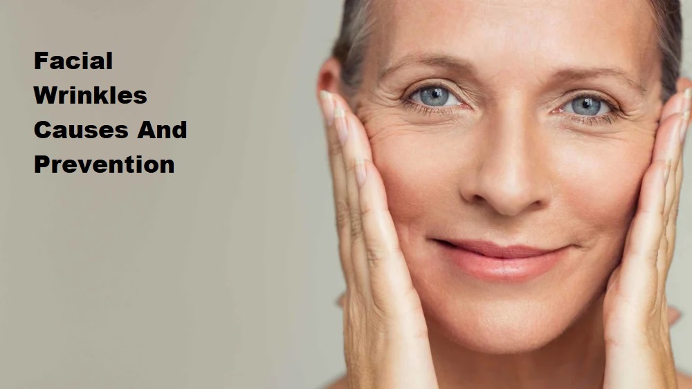 Facial Wrinkles Causes And Prevention 