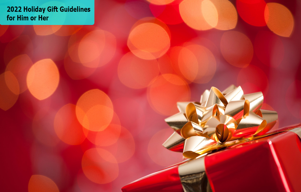 2022 Holiday Gift Guidelines for Him or Her