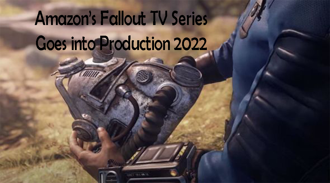 Amazon’s Fallout TV Series Goes into Production 2022
