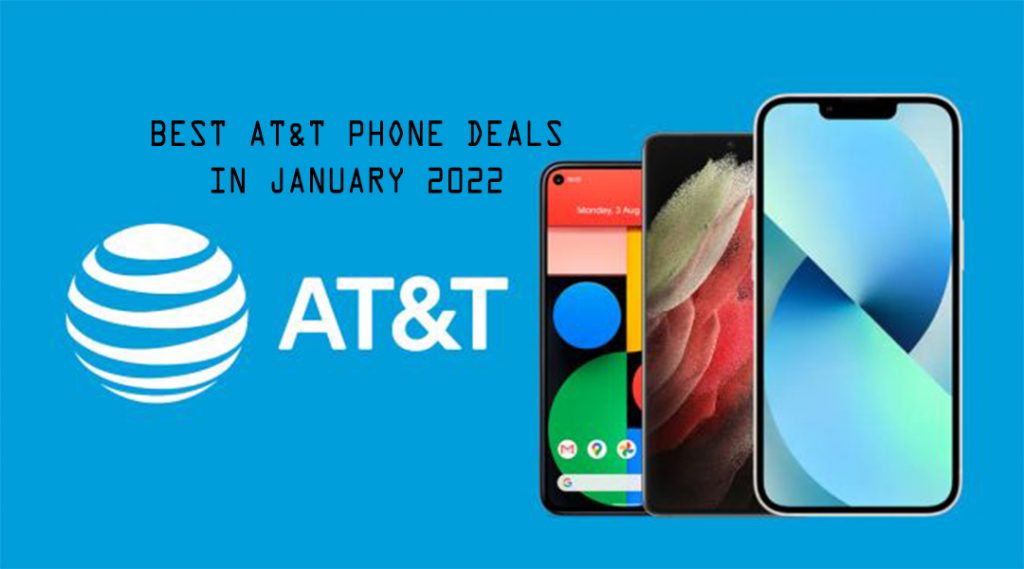 Best AT&T Phone Deals in January 2022