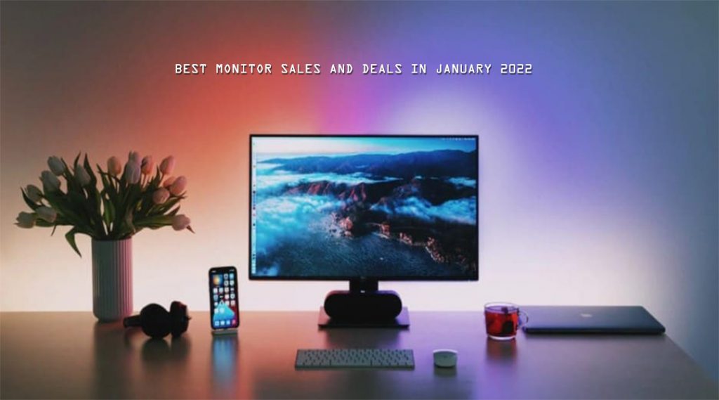 Best Monitor Sales and Deals in January 2022
