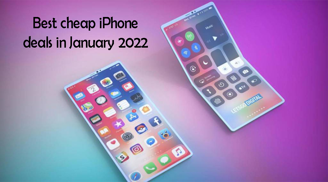 Best cheap iPhone deals in January 2022