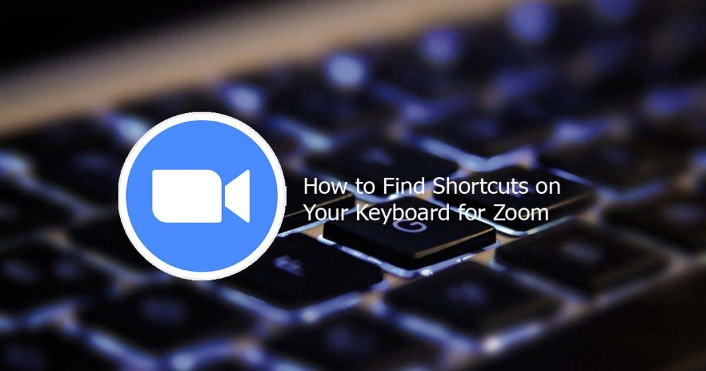 How to Find Shortcuts on Your Keyboard for Zoom