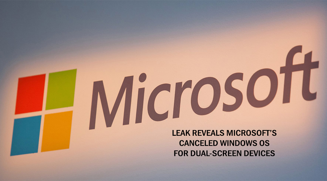 Leak reveals Microsoft’s canceled Windows OS for dual-screen devices