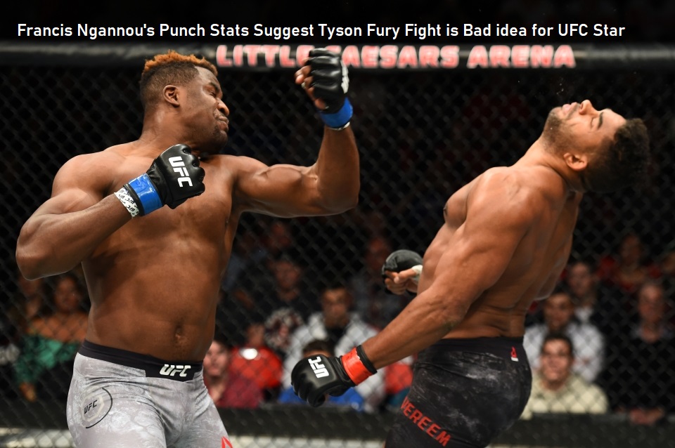 Francis Ngannou's Punch Stats Suggest Tyson Fury Fight is Bad idea for UFC Star