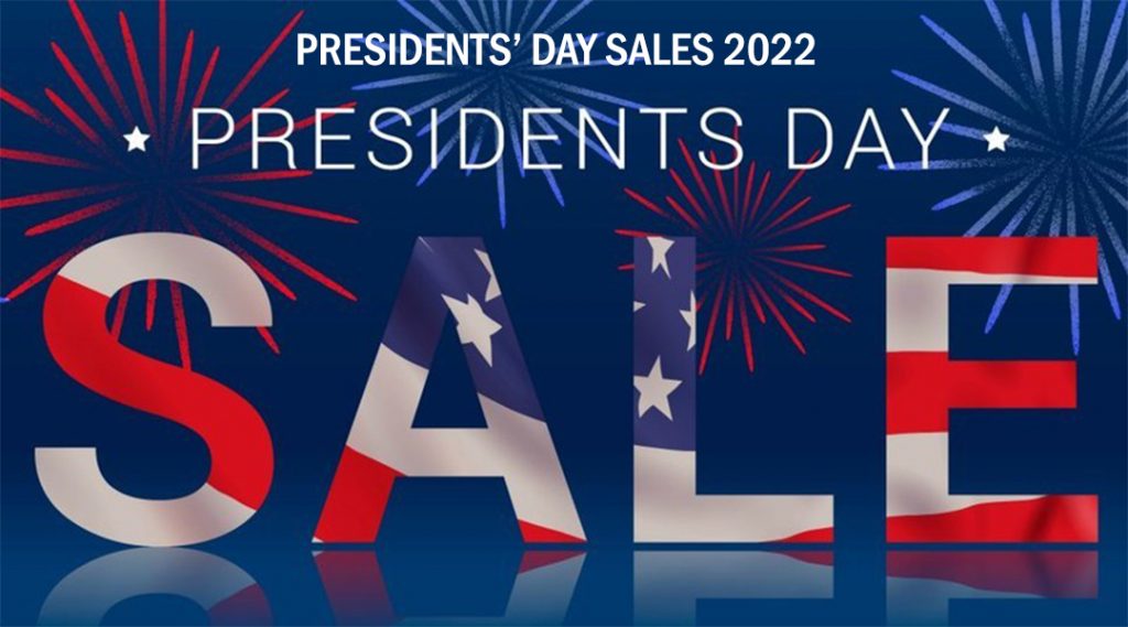 Presidents’ Day Sales 2022