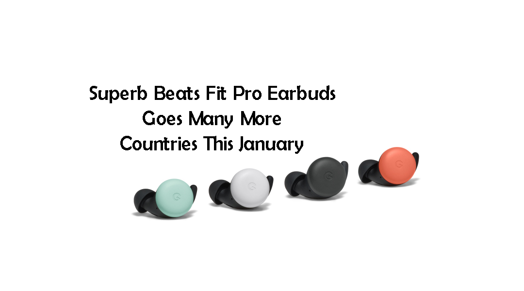 Superb Beats Fit Pro Earbuds Goes Many More Countries This January