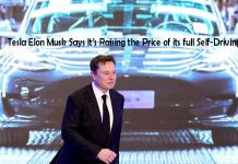 Tesla Elon Musk Says It’s Raising the Price of its full Self-Driving