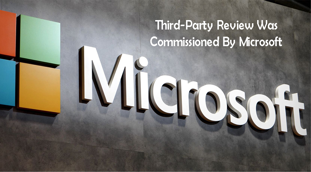 Third-Party Review Was Commissioned By Microsoft