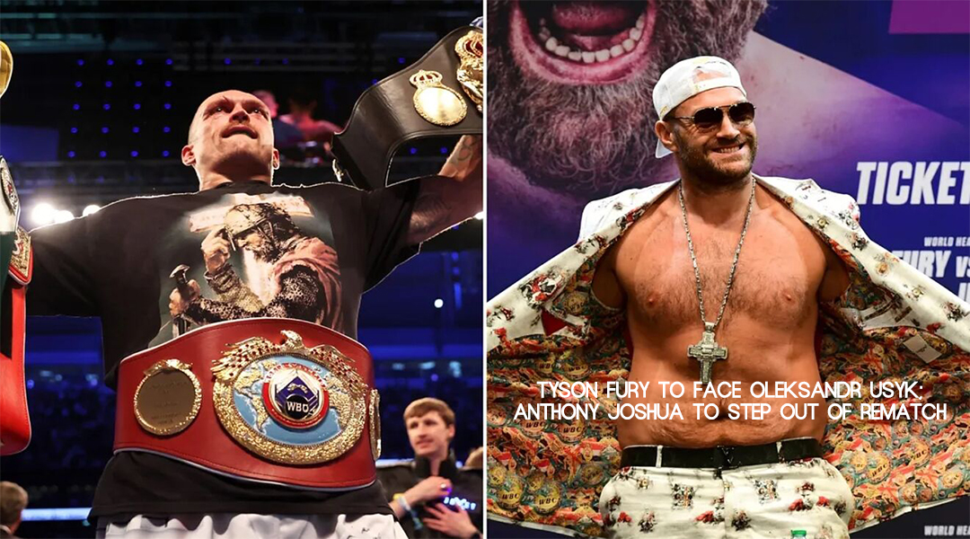 Tyson Fury to Face Oleksandr Usyk; Anthony Joshua to Step Out of Rematch
