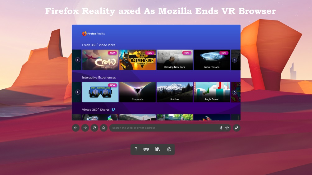 Firefox Reality axed As Mozilla Ends VR Browser