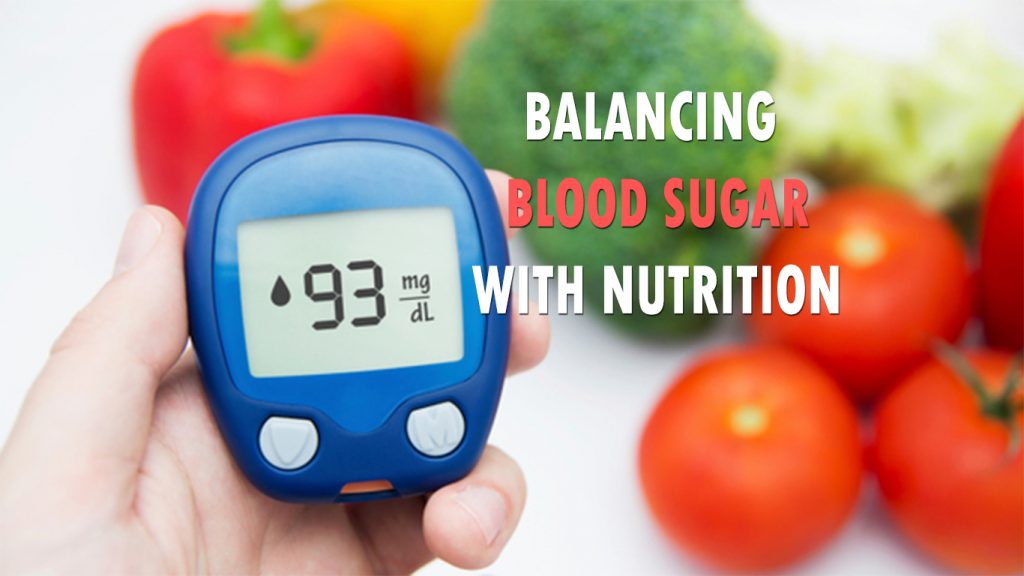 Balancing Blood Sugar With Nutrition