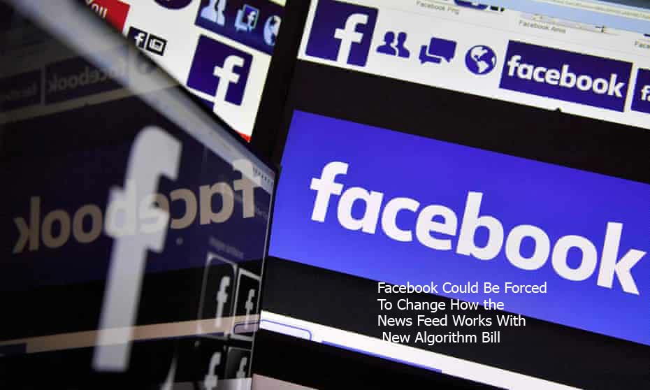 Facebook Could Be Forced To Change How the News Feed Works With New Algorithm Bill 