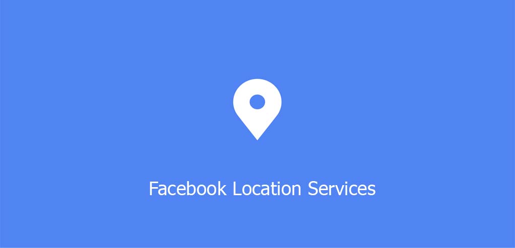 Facebook Location Services
