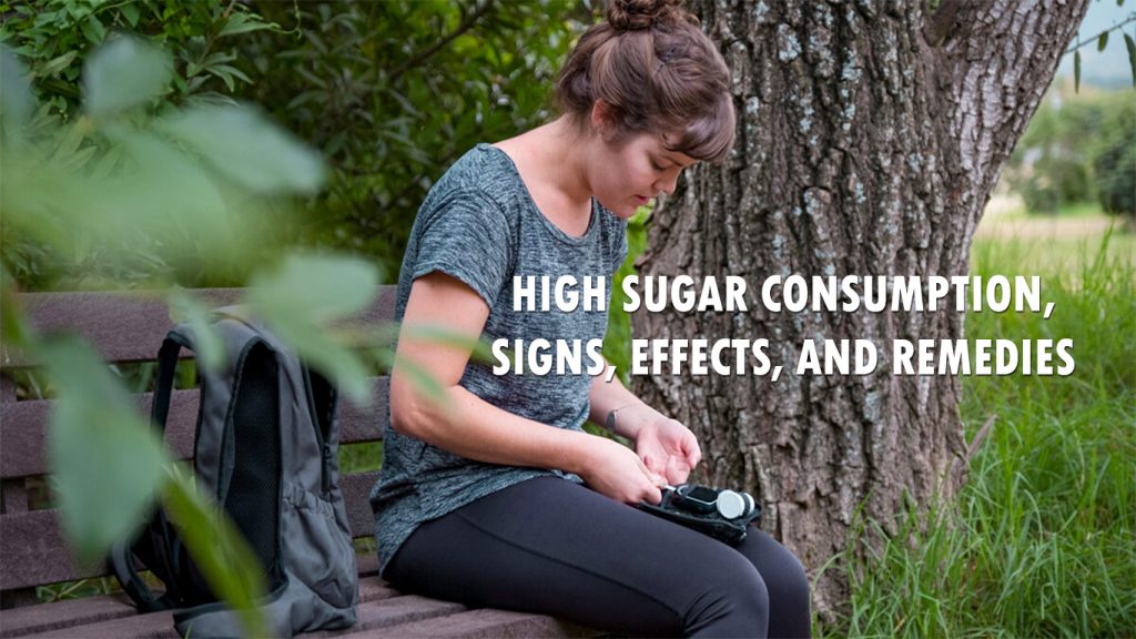 High Sugar Consumption, Signs, Effects, and Remedies