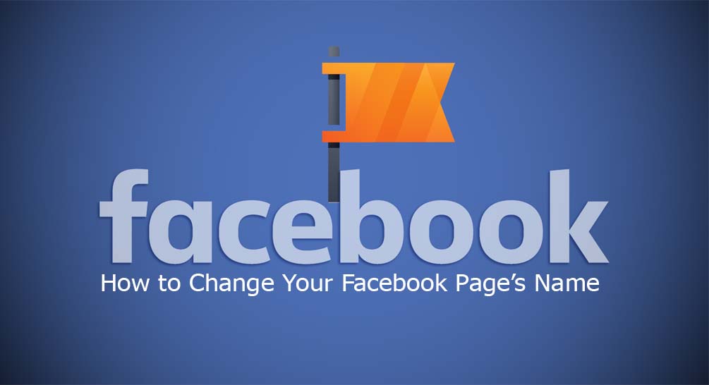 How to Change Your Facebook Page’s Name