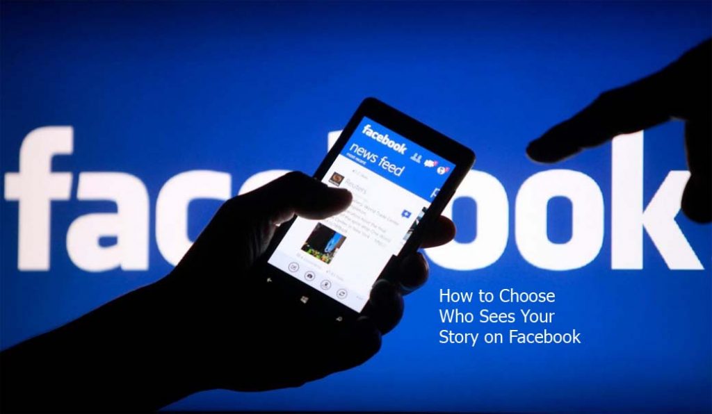 How to Choose Who Sees Your Story on Facebook