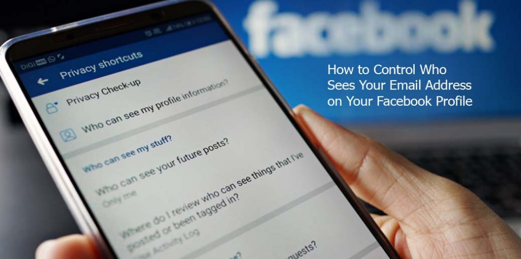 How to Control Who Sees Your Email Address on Your Facebook Profile