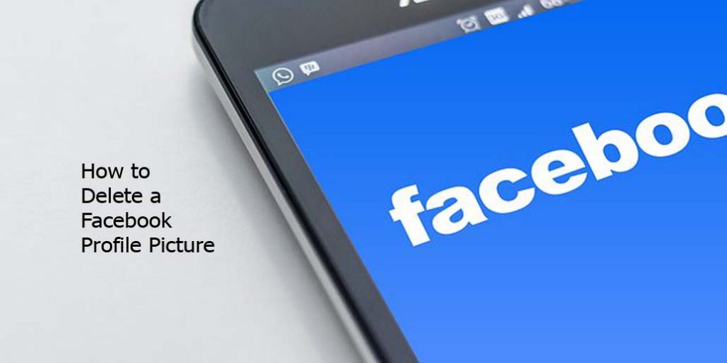 How to Delete a Facebook Profile Picture