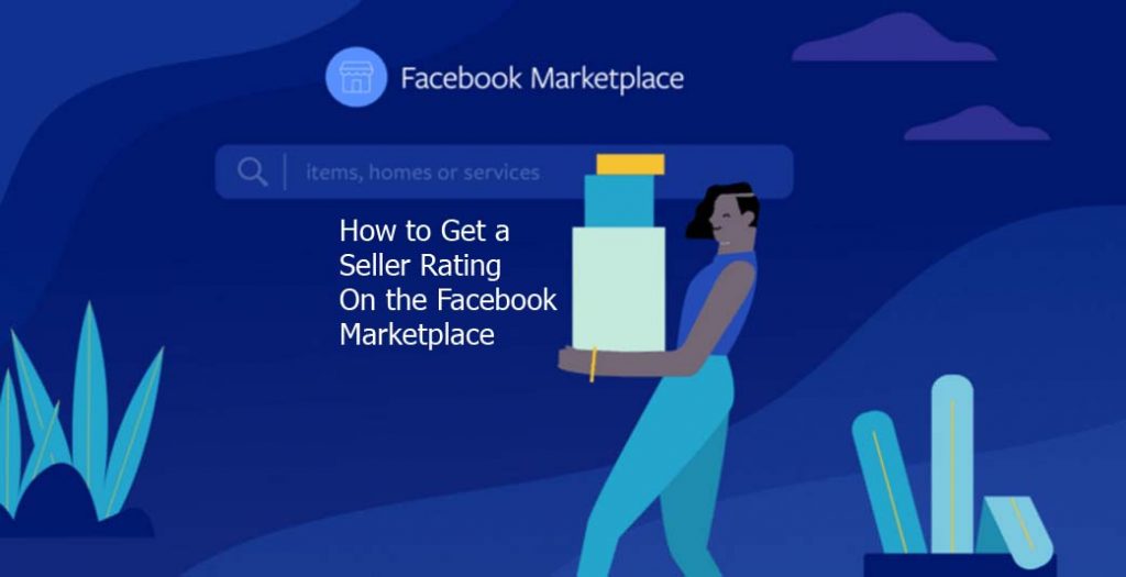 How to Get a Seller Rating On the Facebook Marketplace