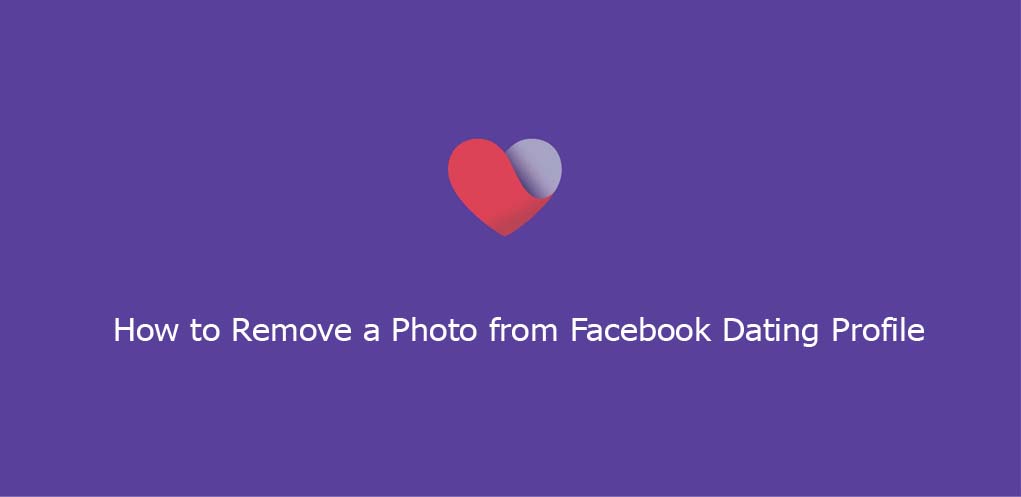 How to Remove a Photo from Facebook Dating Profile