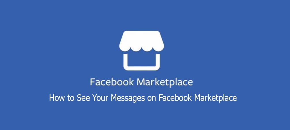 How to See Your Messages on Facebook Marketplace