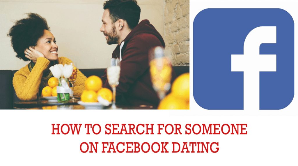 How to search for someone on Facebook dating