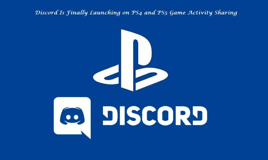 Discord Is Finally Launching on PS4 and PS5 Game Activity Sharing