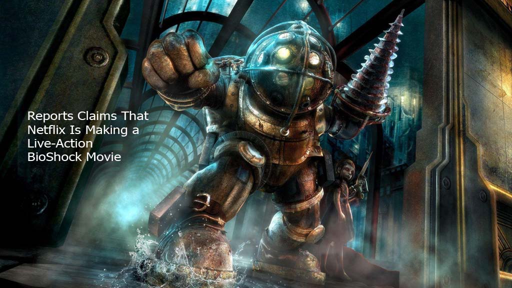 Reports Claims That Netflix Is Making a Live-Action BioShock Movie