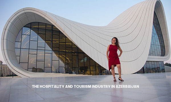 The Hospitality and Tourism Industry in Azerbaijan